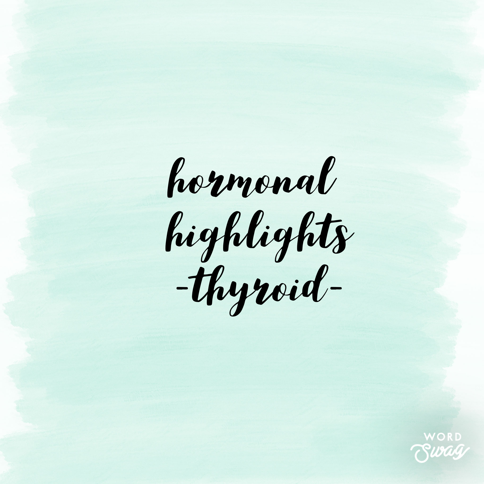 Hormonal Highlights Thyroid